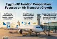 Egypt, UK Highlight Aviation Sector Cooperation Efforts Aviation sector cooperation