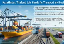 Kazakhstan, Thailand Join Hands for Transport and Logistics Kazakhstan, Thailand Join Hands for Transport and Logistics