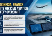 Indonesia, France Unite for Civil Aviation Safety Oversight Indonesia, France Unite for Civil Aviation Safety Oversight